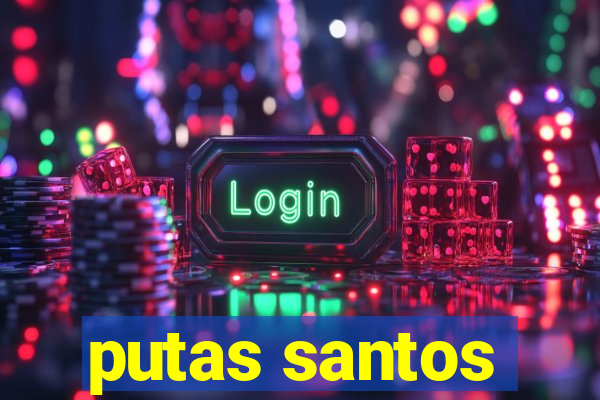 putas santos